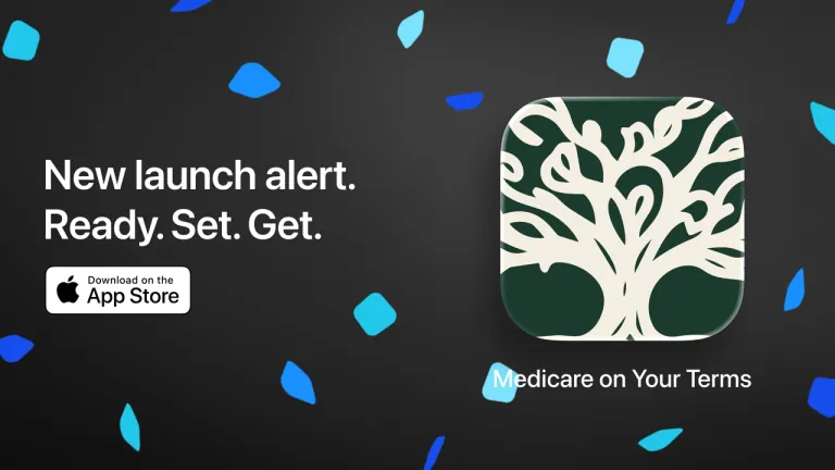 Medicare on Your Terms app. New launch alert. Ready. Set. Get. Download on the App Store.
